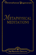 Metaphysical Meditations: Universal Prayers, Affirmations, and Visualizations