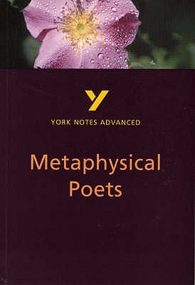 Metaphysical Poets: York Notes Advanced - everything you need to study and prepare for the 2025 and 2026 exams - King, Pamela