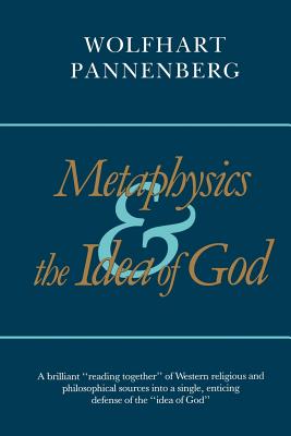 Metaphysics and the Idea of God - Pannenberg, Wolfhart, and Clayton, Philip (Translated by)