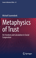 Metaphysics of Trust: On Freedom and Calculation in Social Cooperation