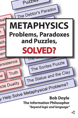 Metaphysics: Problems, Paradoxes, and Puzzles Solved? - Doyle, Bob