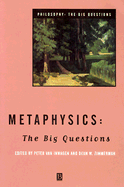Metaphysics: The Big Questions - Van Inwagen, Peter (Editor), and Zimmerman, Dean W (Editor)