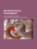 Metapsychical Phenomena: Methods and Observations