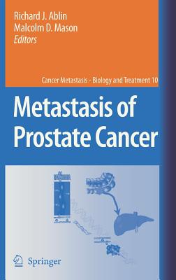 Metastasis of Prostate Cancer - Ablin, Richard J (Editor), and Mason, Malcolm D (Editor)