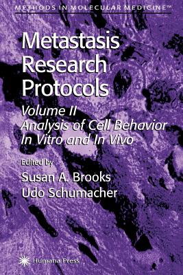 Metastasis Research Protocols - Brooks, Susan A. (Editor), and Schumacher, Udo (Editor)