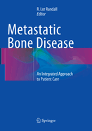 Metastatic Bone Disease: An Integrated Approach to Patient Care