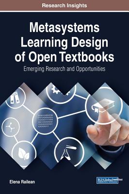 Metasystems Learning Design of Open Textbooks: Emerging Research and Opportunities - Railean, Elena