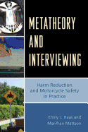 Metatheory and Interviewing: Harm Reduction and Motorcycle Safety in Practice