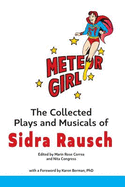 Meteor Girl: The Collected Plays and Musicals of Sidra Rausch