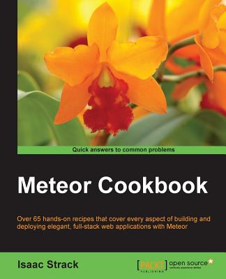 Meteor Web Application Development Cookbook - Strack, Isaac