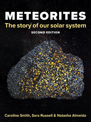 Meteorites: The Story of Our Solar System - Smith, Caroline, and Russell, Sara, and Almeida, Natasha