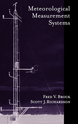 Meteorological Measurement Systems - Brock, Fred V, and Richardson, Scott J