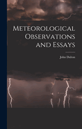 Meteorological Observations and Essays