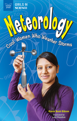 Meteorology: Cool Women Who Weather Storms - Bush Gibson, Karen