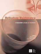 Methadone Maintenance: A Counsellor's Guide to Treatment