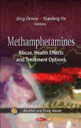 Methamphetamines: Abuse, Health Effects & Treatment Options