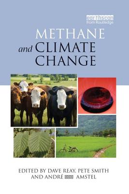 Methane and Climate Change - Reay, Dave (Editor), and Smith, Pete (Editor), and Amstel, Andre van (Editor)