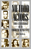 Method Actors: Three Generations of an American Acting Style