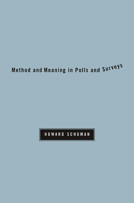 Method and Meaning in Polls and Surveys - Schuman, Howard