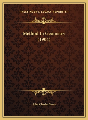 Method In Geometry (1904) - Stone, John Charles
