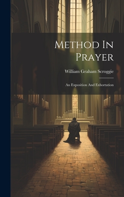 Method In Prayer: An Exposition And Exhortation - Scroggie, William Graham