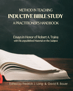 Method in Teaching Inductive Bible Study-A Practitioner's Handbook: Essays in Honor of Robert A. Traina