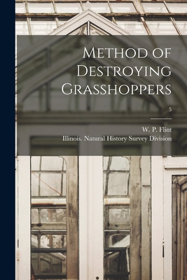 Method of Destroying Grasshoppers; 5 - Flint, W P (Wesley Pillsbury) 1882 (Creator), and Illinois Natural History Survey Divi (Creator)