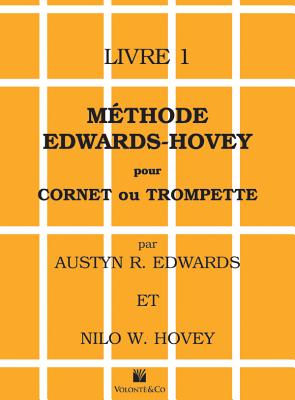 Methode Edwards-Hovey pour cornet ou trompette 1: Livre 1 - Edwards, Austyn R, and Hovey, Nilo W