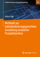 Methode zur individualisierungsgerechten Gestaltung modularer Produktfamilien