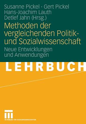 Methoden Der Vergleichenden Politik- Und Sozialwissenschaft: Neue Entwicklungen Und Anwendungen - Pickel, Susanne (Editor), and Pickel, Gert (Editor), and Lauth, Hans-Joachim (Editor)