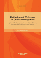 Methoden und Werkzeuge im Qualittsmanagement: Systematische Herangehensweise zur Fehlerklassifizierung, Ursachenanalyse, Fehlerkorrektur und Prvention