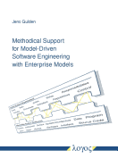 Methodical Support for Model-Driven Software Engineering with Enterprise Models - Gulden, Jens