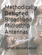 Methodically Designed Broadband Microstrip Antennas