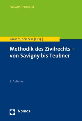 Methodik Des Zivilrechts - Von Savigny Bis Teubner - Ruckert, Joachim (Editor), and Seinecke, Ralf (Editor)