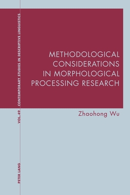 Methodological Considerations in Morphological Processing Research - Davis, Graeme, and Bernhardt, Karl, and Wu, Zhaohong