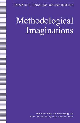 Methodological Imaginations - Busfield, Joan (Editor), and Lyon, E. Stina (Editor)
