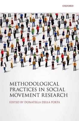 Methodological Practices in Social Movement Research - della Porta, Donatella (Editor)