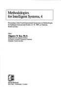 Methodologies for Intelligent Systems, 4: Proceedings of the Fourth International Symposium on Methodologies for Intelligent Systems, Held October 12-14, 1989, in Charlotte, North Carolina