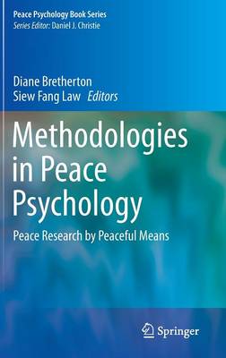 Methodologies in Peace Psychology: Peace Research by Peaceful Means - Bretherton, Diane (Editor), and Law, Siew Fang (Editor)