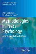 Methodologies in Peace Psychology: Peace Research by Peaceful Means