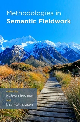 Methodologies in Semantic Fieldwork - Bochnak, M Ryan