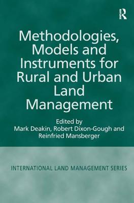 Methodologies, Models and Instruments for Rural and Urban Land Management - Deakin, Mark, and Dixon-Gough, Robert (Editor)