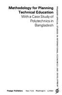 Methodology for Planning Technical Education: With a Case Study of Polytechnics in Bangladesh