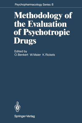 Methodology of the Evaluation of Psychotropic Drugs - Benkert, Otto (Editor), and Maier, Wolfgang (Editor), and Rickels, Karl (Editor)