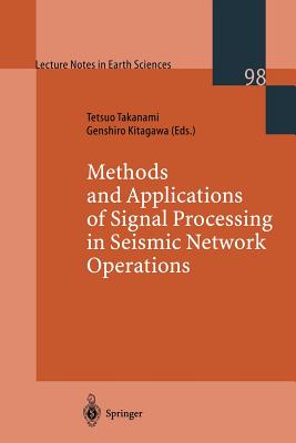 Methods and Applications of Signal Processing in Seismic Network Operations - Takanami, Tetsuo, and Kitagawa, Genshiro