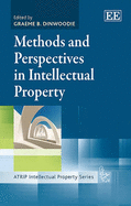 Methods and Perspectives in Intellectual Property - Dinwoodie, Graeme B. (Editor)