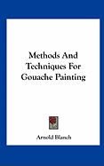 Methods and Techniques for Gouache Painting