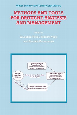 Methods and Tools for Drought Analysis and Management - Rossi, Giuseppe (Editor), and Vega, Teodoro (Editor), and Bonaccorso, Brunella (Editor)