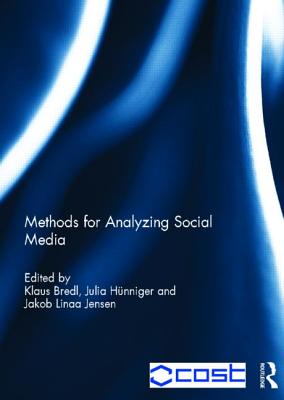 Methods for Analyzing Social Media - Bredl, Klaus (Editor), and Hnniger, Julia (Editor), and Jensen, Jakob Linaa (Editor)