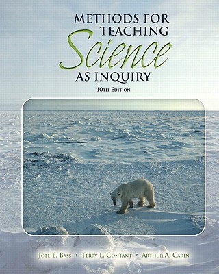 Methods for Teaching Science as Inquiry - Bass, Joel L, and Contant, Terry L, and Carin, Arthur A